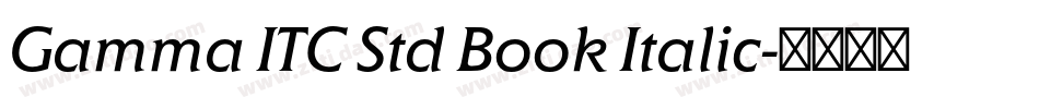 Gamma ITC Std Book Italic字体转换